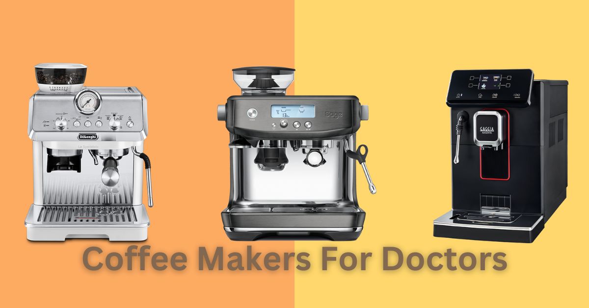 Cofee Makers For Doctors