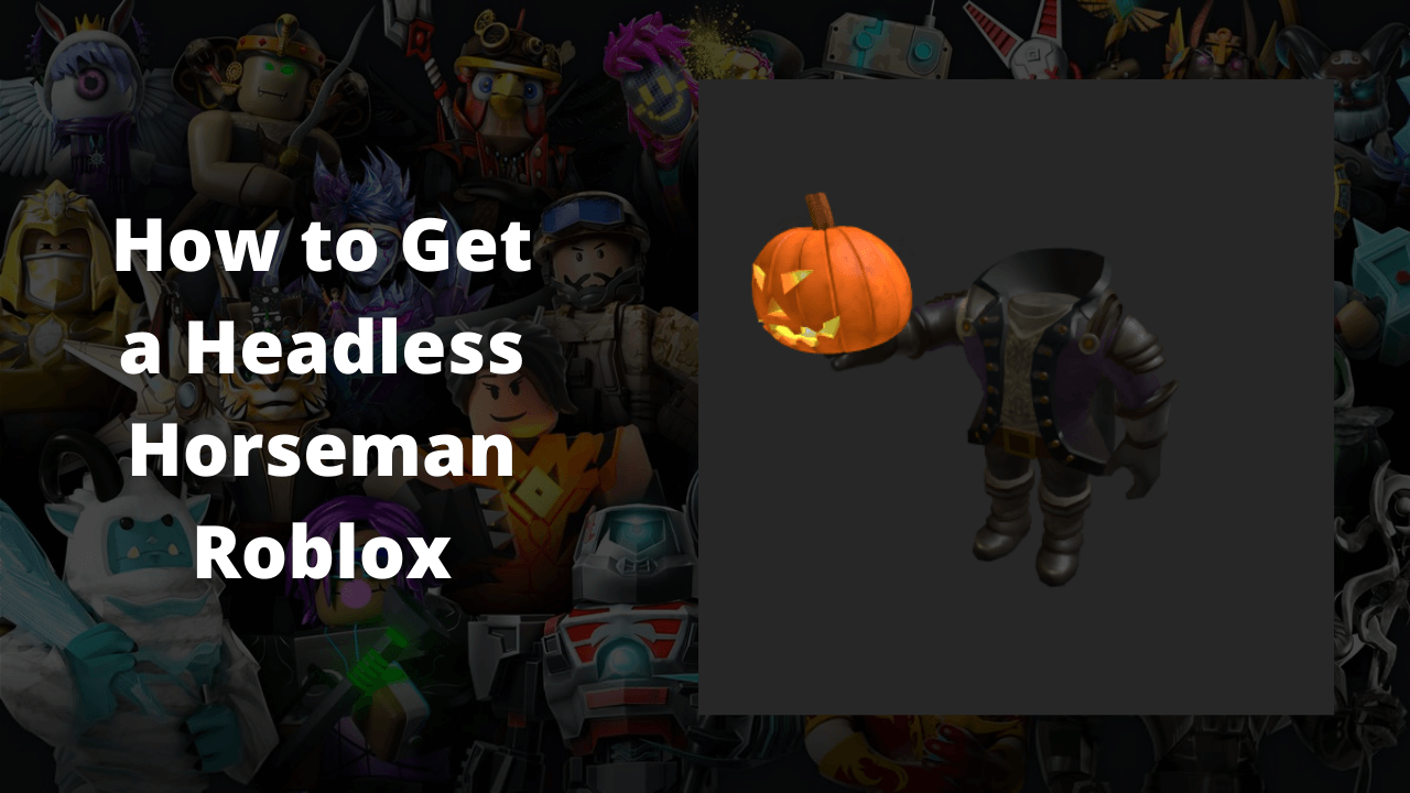 How to Get a Headless Horseman Roblox