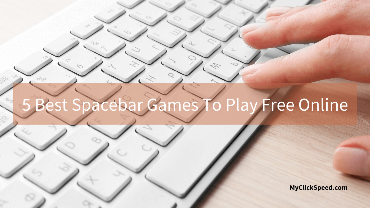 5 Best Spacebar Games To Play Free Online​