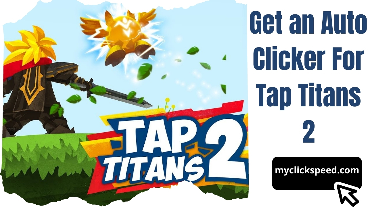 Tap titans 2 auto clicker