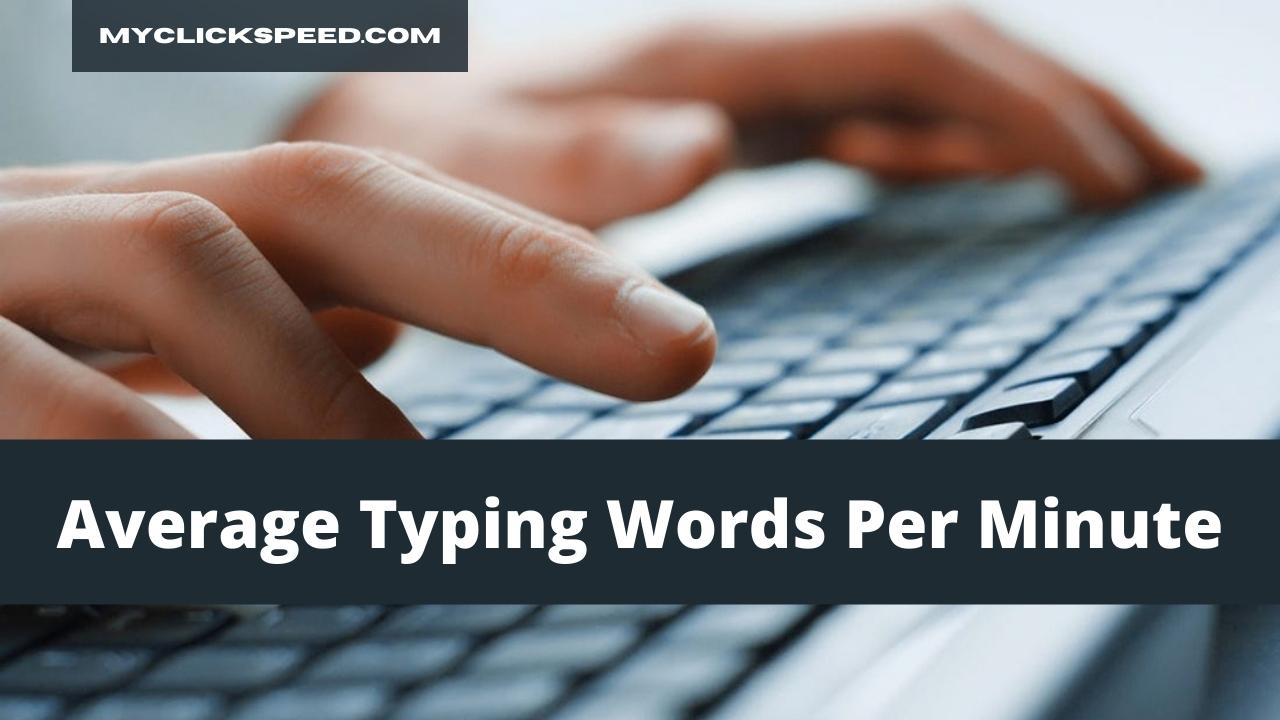 Average Typing Words Per Minute