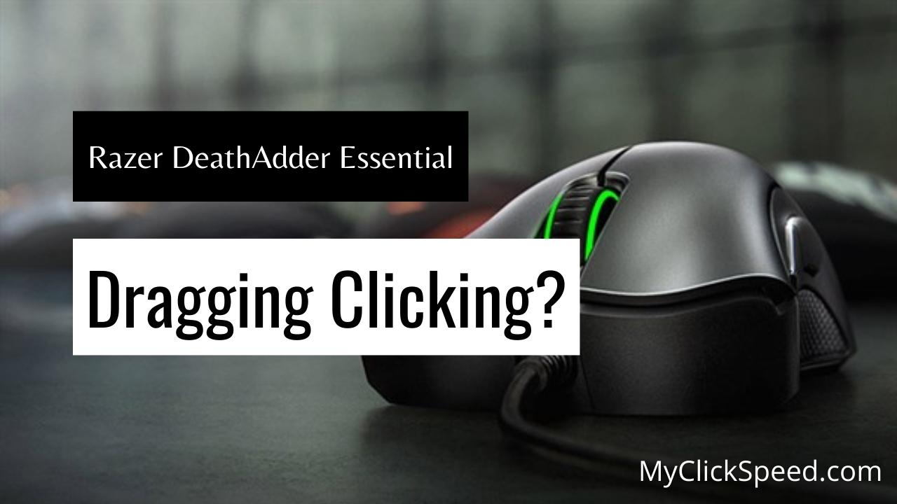 Drag Clicking with Razer DeathAdder Essential