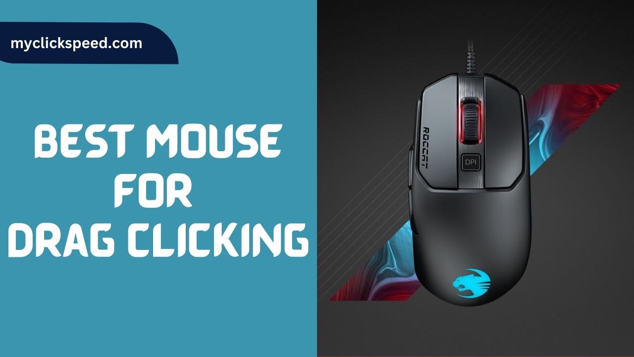 Best Mouse for Drag Clicking